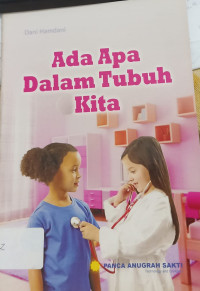 Ada Apa Dalam Tubuh Kita