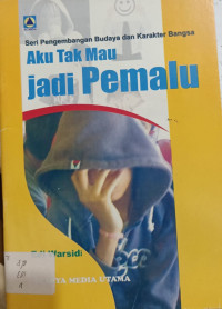 Aku Tak Mau jadi Pemalu