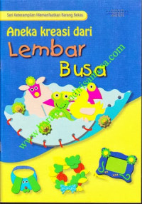 Aneka Kreasi dari Lembar Busa