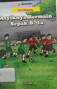 Asiknya Bermain Sepak Bola