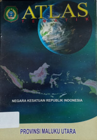 ATLAS TEMATIK PROVINSI MALUKU UTARA