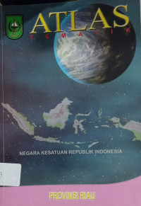 ATLAS TEMATIK PROVINSI RIAU