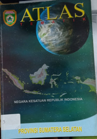 ATLAS TEMATIK PROVINSI SUMATERA SELATAN