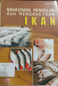 Bagaimana Mengolah dan Mengawetkan Ikan