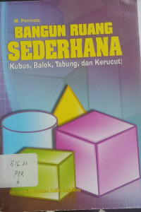 Bangun Ruang Sederhna ( Kubus, Balok, Tabung, dan Kerucut )