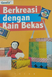 Berkreasi dengan Kain Bekas