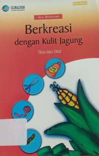 Berkreasi dengan Kulit Jagung