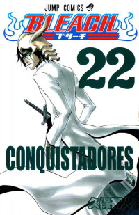 BLEACH 22 CONQUISTADORES