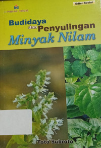 Budidaya dan Penyulingan Minyak Nilam