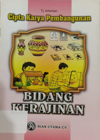 Cipta Karya Pembangunan Bidang Kerajinan