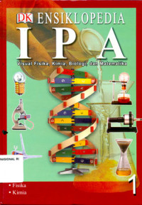 ENSIKLOPEDIA IPA  Visual Fisika, Kimia, Biologi, dan Matematika 1