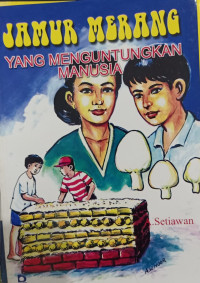 Jamur Merang Yang Mengutungkan Manusia