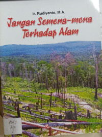 Jangan Semena-mena Terhadap Alam