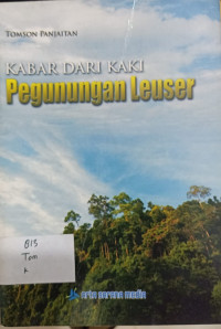 Kabar Dari Kaki Pegunungan Leuser