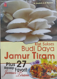 Kiat Sukses Budi Daya Jamur Tiram