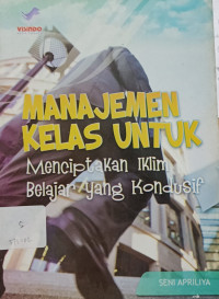 Manajemen Kelas Untuk Menciptakan Iklim Belajar yang Kondusif