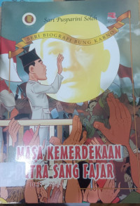 Masa Kemerdekaan Putra Sang Fajar 1945-1949