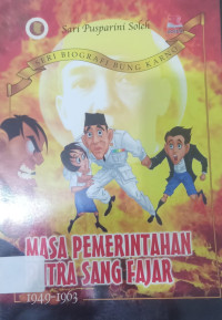 Masa Pemerintahan Putra Sang Fajar 1949-1963