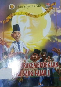 Masa Prakemerdekaan Putra Sang Fajar I 1926-1938