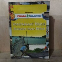 Masyarakat Pesisir Menatap Masa Depan