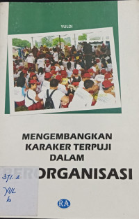 Mengembangkan Karakter Terpuji Dalam BERORGANISASI