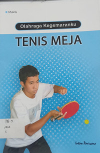 Olahraga Kegemaranku TENIS MEJA