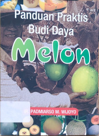 Panduan Praktis Budi Daya Melon