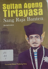 Sultan Ageng Tirtayasa Sang Raja Banten