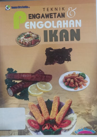 Teknik Pengawetan dan Pengolahan Ikan