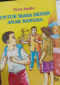 Untuk Masa Depan Anak Bangsa