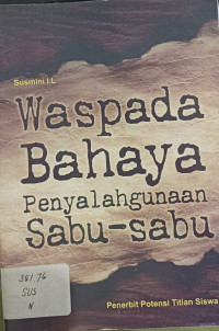 Waspada Bahaya Penyalahgunaan Sabu-Sabu