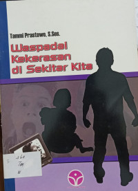 Waspadai Kekerasan di Sekitar Kita