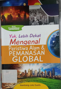 Yuk, Lebih Dekat Mengenal Peristiwa Alam & Pemanasan Global